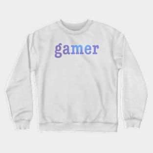 Gamer. Crewneck Sweatshirt